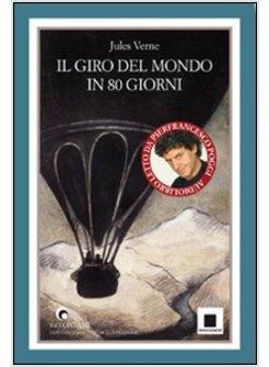 GIRO DEL MONDO IN OTTANTA GIORNI. CON AUDIOLIBRO. CD AUDIO (IL)