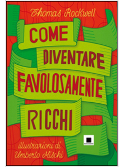 COME DIVENTARE FAVOLOSAMENTE RICCHI