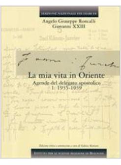 MIA VITA IN ORIENTE AGENDE DEL DELEGATO APOSTOLICO (LA)