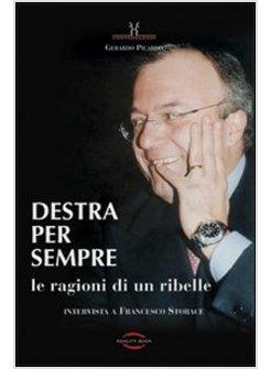 DESTRA PER SEMPRE. LE RAGIONI DI UN RIBELLE. INTERVISTA A FRANCESCO STORACE