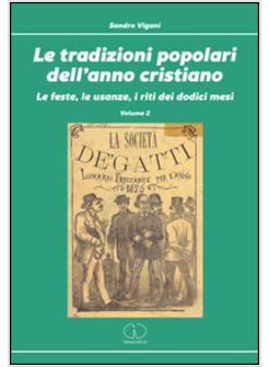 TRADIZIONI POPOLARI DELL'ANNO CRISTIANO (LE). VOL. 2: LE FESTE, LE USANZE, I RIT