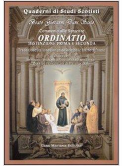 ORDINATIO. COMMENTO ALLE SENTENZE. DISTINZIONE PRIMA E SECONDA. TESTO LATINO A