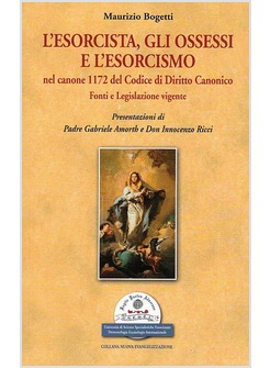 ESORCISTA, GLI OSSESSI E L'ESORCISMO NEL CANONE 1172 DEL CODICE DI DIRITTO