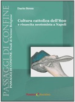 CULTURA CATTOLICA DELL'800 E RINASCITA NEOTOMISTA A NAPOLI