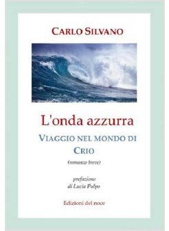 L'ONDA AZZURRA. VIAGGIO NEL MONDO DI CRIO