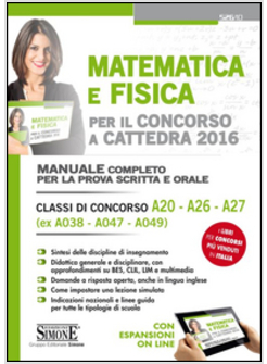 MATEMATICA E FISICA PER IL CONCORSO A CATTEDRA 2016. CLASSI DI CONCORSO A20 A26 