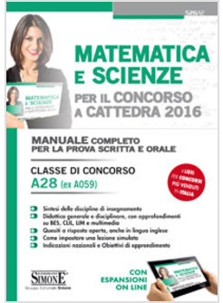 MATEMATICA E SCIENZE PER IL CONCORSO A CATTEDRA. CLASSE DI CONCORSO A28  EX A059