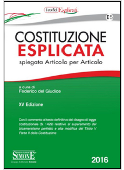 COSTITUZIONE ESPLICATA. SPIEGATA ARTICOLO PER ARTICOLO  XV ED. 2016