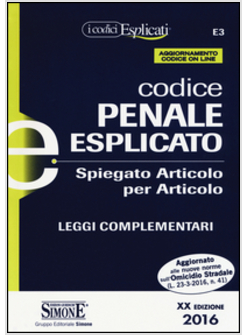 CODICE PENALE ESPLICATO SPIEGATO ARTICOLO PER ARTICOLO