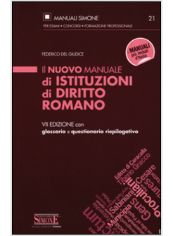 NUOVO MANUALE DI ISTITUZIONI DI DIRITTO ROMANO. CON GLOSSARIO E QUESTIONARIO RIE