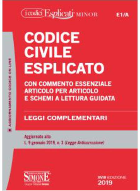 CODICE CIVILE ESPLICATO MINOR CON LEGGI COMPLEMENTARI  XVIII ED. 2019