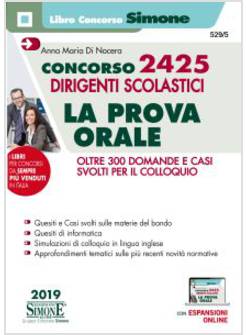 CONCORSO 2425 DIRIGENTI SCOLASTICI. LA PROVA ORALE. OLTRE 250 DOMANDE E CASI