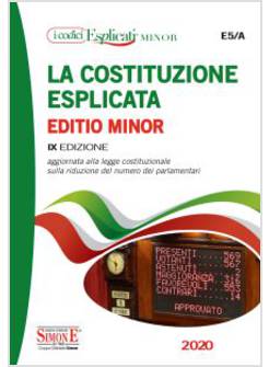 COSTITUZIONE ESPLICATA. AGGIORNATA ALLA LEGGE COSTITUZIONALE SULLA RIDUZIONE DEL