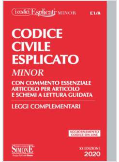 CODICE CIVILE ESPLICATO MINOR. CON COMMENTO ESSENZIALE ARTICOLO PER ARTICOLO
