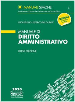 MANUALE DI DIRITTO AMMINISTRATIVO. CON CONTENUTO DIGITALE XXXVII ED. 2020