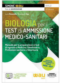 BIOLOGIA PER I TEST DI AMMISSIONE MEDICO-SANITARI. MANUALE PER LA PREPARAZIONE