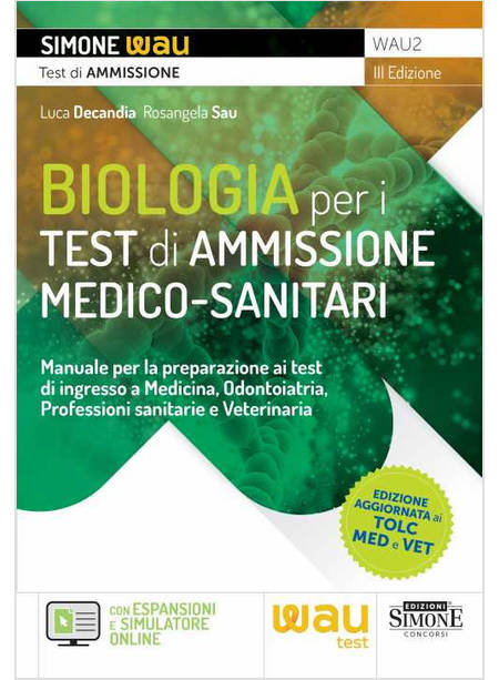 BIOLOGIA PER I TEST DI AMMISSIONE MEDICO-SANITARI. MANUALE PER LA PREPARAZIONE