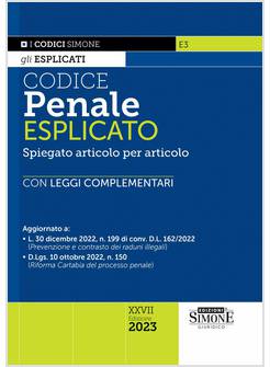 CODICE PENALE ESPLICATO SPIEGATO ARTICOLO PER ARTICOLO XXVII EDIZIONE 2023