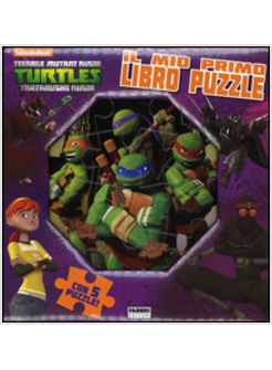 IL MIO PRIMO LIBRO PUZZLE. TURTLES TARTARUGHE NINJA