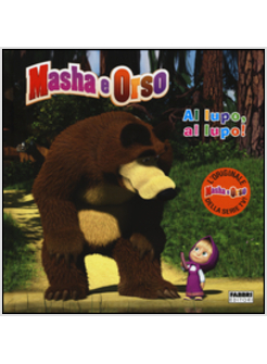 AL LUPO, AL LUPO! MASHA E ORSO