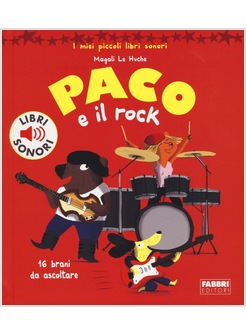 PACO E IL ROCK. I MIEI PICCOLI LIBRI SONORI