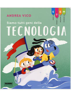SIAMO TUTTI GENI DELLA TECNOLOGIA. STEM