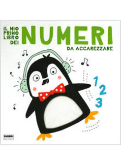 IL MIO PRIMO LIBRO DEI NUMERI DA ACCAREZZARE