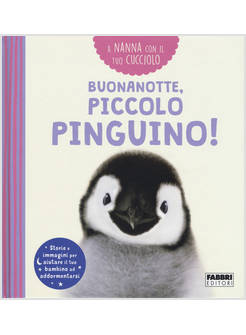 A NANNA CON IL TUO CUCCIOLO. BUONANOTTE, PICCOLO PINGUINO!