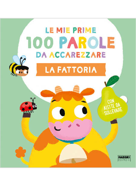 LA FATTORIA. LE MIE PRIME 100 PAROLE DA ACCAREZZARE 