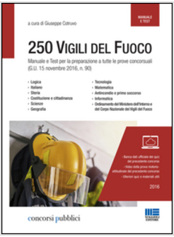 CONCORSO 250 VIGILI DEL FUOCO. MANUALE E TEST PER LA PREPARAZIONE A TUTTE LE PRO
