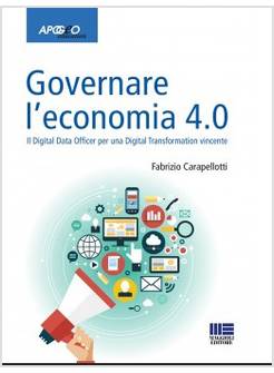 GOVERNARE L'ECONOMIA 4.0 IL DIGITAL DATA OFFICER PER UNA DIGITAL TRANSFORMATION