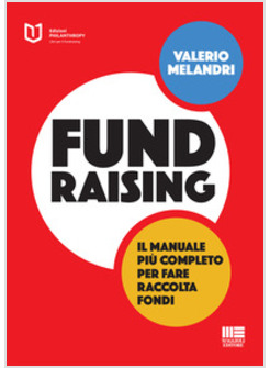 FUNDRAISING IL MANUALE PIU' COMPLETO PER FARE RACCOLTA FONDI