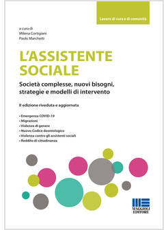 ASSISTENTE SOCIALE. SOCIETA' COMPLESSE, NUOVI BISOGNI, STRATEGIE E MODELLI DI IN