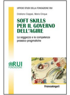 SOFT SKILLS PER IL GOVERNO DELL'AGIRE. LA SAGGEZZA E LE COMPETENZE