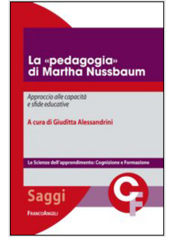 LA «PEDAGOGIA» DI MARTHA NUSSBAUM. APPROCCIO ALLE CAPACITA' E SFIDE EDUCATIVE