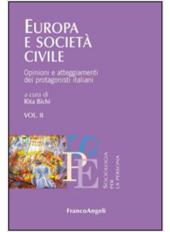 EUROPA E SOCIETA' CIVILE. VOL. 2: OPINIONI E ATTEGGIAMENTI DEI PROTAGONISTI