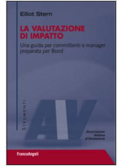 VALUTAZIONE DI IMPATTO. UNA GUIDA PER COMMITTENTI E MANAGER PREPARATA PER BOND (
