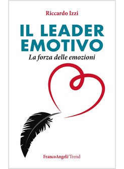 IL LEADER EMOTIVO. LA FORZA DELLE EMOZIONI