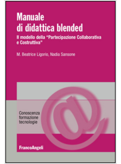 MANUALE DI DIDATTICA BLENDED. IL MODELLO DELLA «PARTECIPAZIONE COLLABORATIVA E C