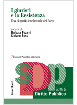 GIURISTI E LA RESISTENZA. UNA BIOGRAFIA INTELLETTUALE DEL PAESE (I)