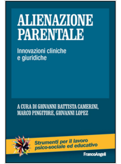 ALIENAZIONE PARENTALE. INNOVAZIONI CLINICHE E GIURIDICHE