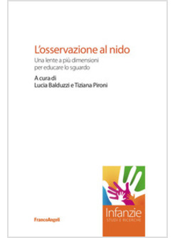 OSSERVAZIONE AL NIDO. UNA LENTE A PIU' DIMENSIONI PER EDUCARE LO SGUARDO (L')