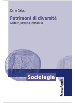 PATRIMONI DI DIVERSITA'. CULTURE, IDENTITA', COMUNITA'
