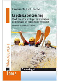 POTENZA DEL COACHING. MODELLI E STRUMENTI PER INCREMENTARE L'EFFICACIA DI UN PER