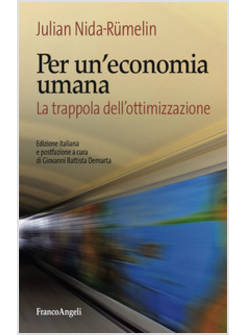 PER UN'ECONOMIA UMANA. LA TRAPPOLA DELL'OTTIMIZZAZIONE