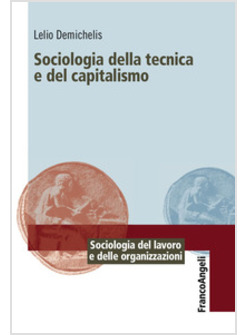 SOCIOLOGIA DELLA TECNICA E DEL CAPITALISMO