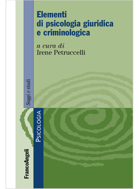 ELEMENTI DI PSICOLOGIA GIURIDICA E CRIMINOLOGICA