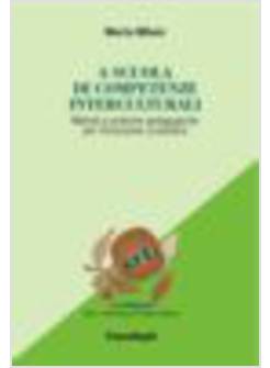 A SCUOLA DI COMPETENZE INTERCULTURALI. METODI E PRATICHE PEDAGOGICHE
