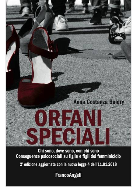 ORFANI SPECIALI. CHI SONO, DOVE SONO, CON CHI SONO. CONSEGUENZE PSICOSOCIALI