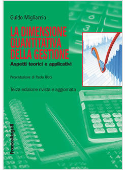 LA DIMENSIONE QUANTITATIVA DELLA GESTIONE. ASPETTI TEORICI E APPLICATIVI